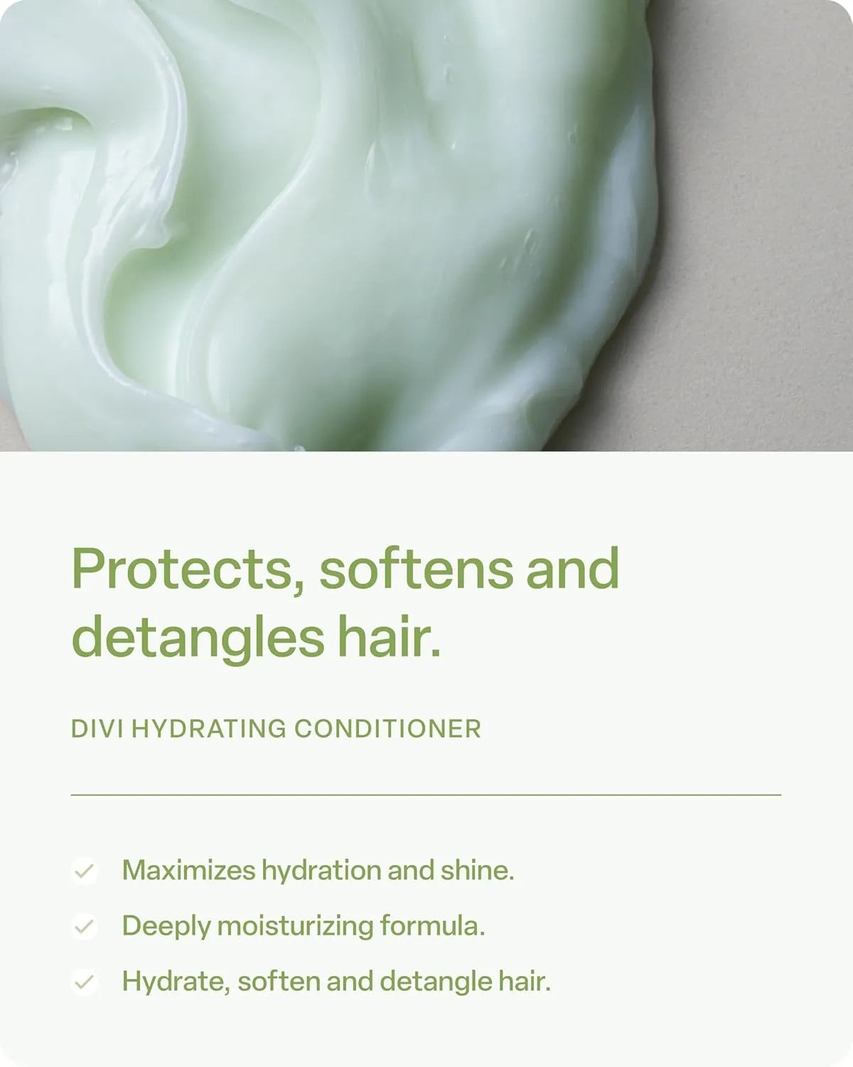 Close-up of Divi Hydrating Conditioner creamy texture showing smooth, rich moisturizing formula.